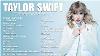 Les Plus Grands Succès De Taylor Swift - Album Complet Des Meilleures Chansons - Collection De 2023